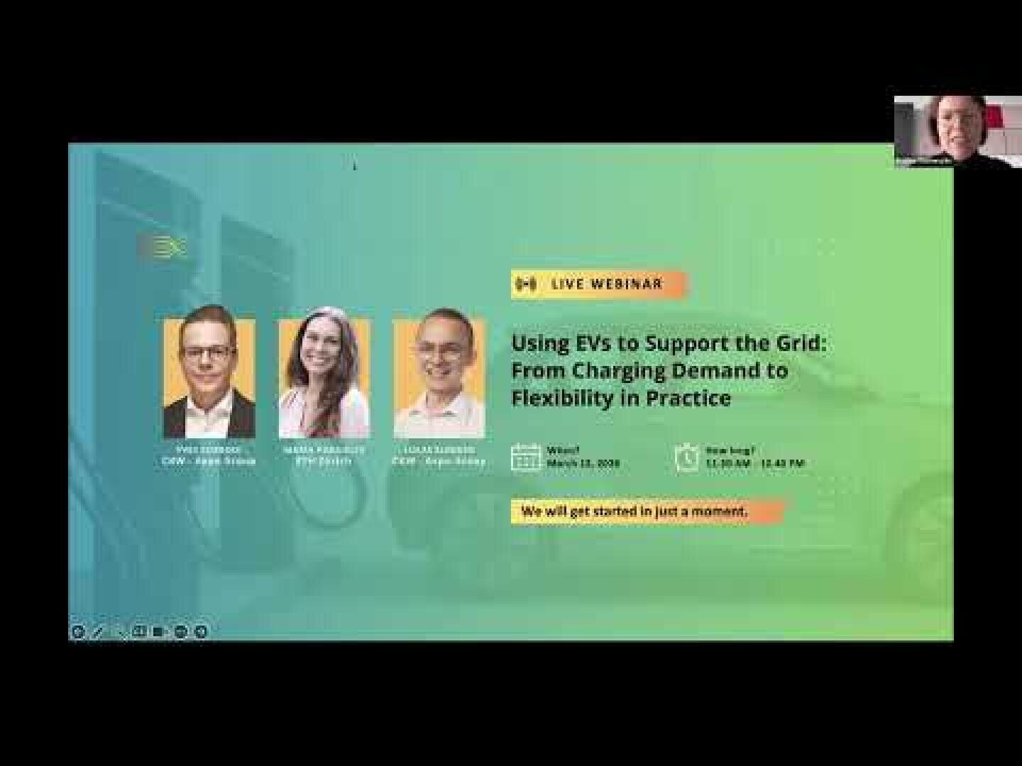 Eine Webinar-Folie mit dem Titel Using EVs to Support the Grid: From Charging Demand to Flexibility in Practice" (Vom Ladebedarf zur Flexibilität in der Praxis) mit den Namen der drei Referenten, den Details zur Veranstaltung und einer "Well get started in just a moment"-Meldung.