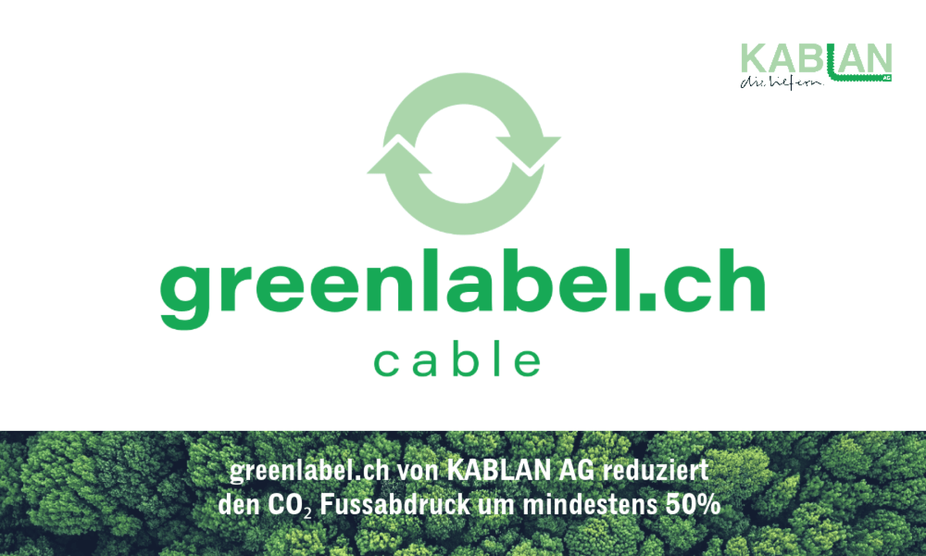 Logo for greenlabel.ch cables with a green, circular recycling symbol above the text. The text at the bottom states that the product reduces the CO₂ footprint by at least 50%. A forest can be seen in the treetops in the background.