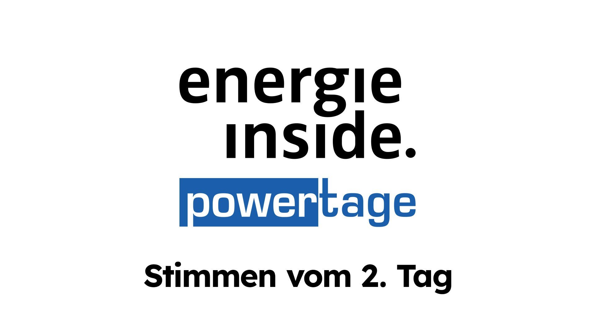 Textgrafik mit den Worten: „energie inside. powertage Stimmen vom 2. Tag“ in schwarzer und blauer Schrift auf weißem Hintergrund.