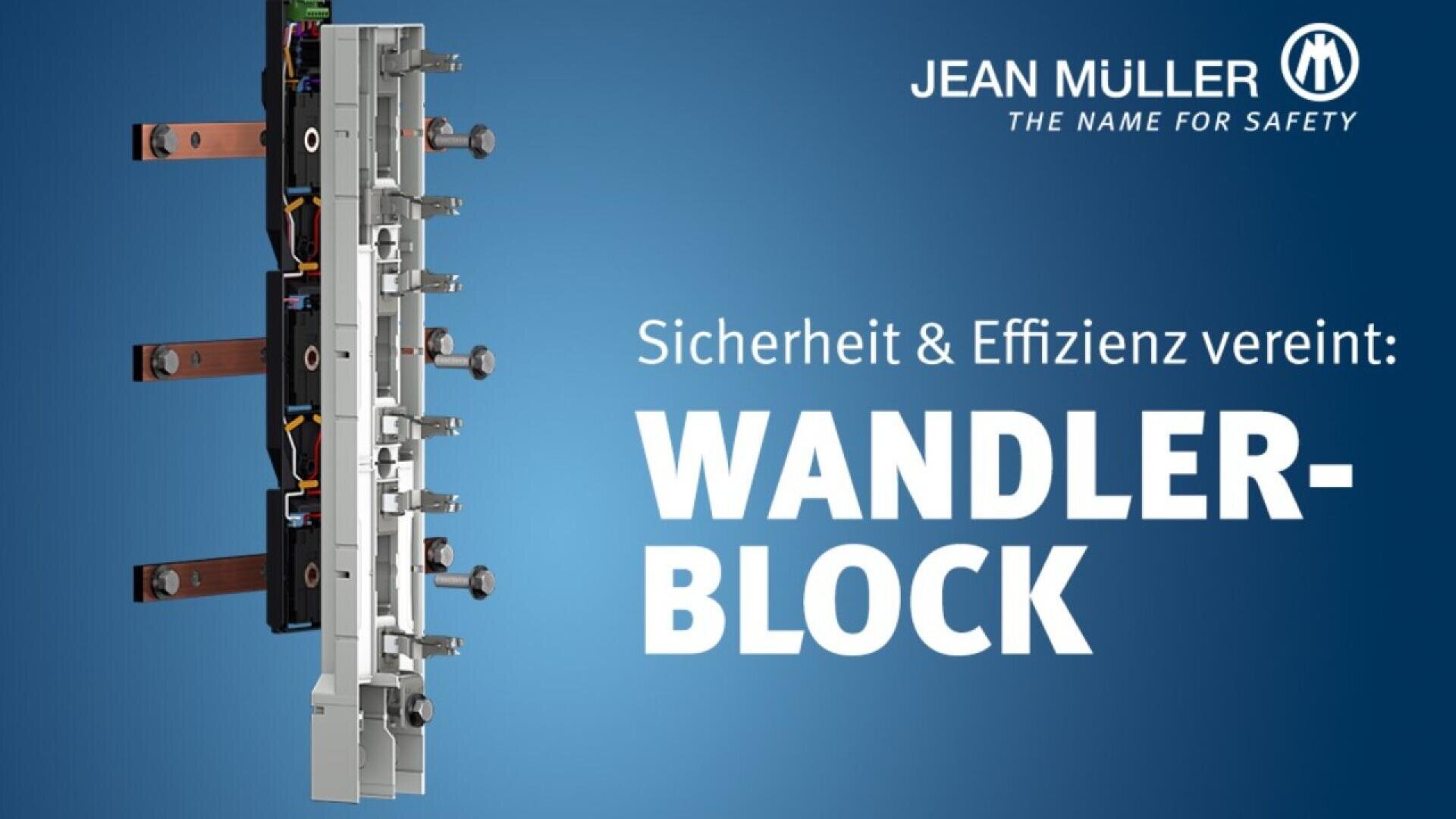 A technical device with visible internal components is shown on the left, next to the text: JEAN MÜLLER THE NAME FOR SAFETY. Sicherheit & Effizienz vereint: WANDLER-BLOCK on a blue background.
